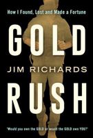 Gold Rush : How I Made, Lost and Made a Fortune 1925163997 Book Cover