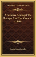 A Summer Amongst The Bocages And The Vines V1 0530328704 Book Cover