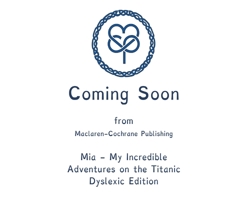 Mia - My Incredible Adventures on the Titanic Dyslexic Edition: Dyslexic Font 1643725483 Book Cover