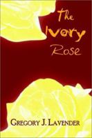 The Ivory Rose 1403322422 Book Cover