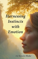 Harnessing Instincts: A Guide to Understanding Your Inner Compass B0F7GDFX79 Book Cover