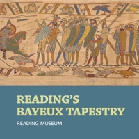 Reading's Bayeux Tapestry 1909747378 Book Cover