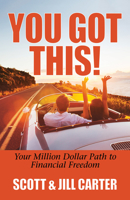 You Got This!: Your Million Dollar Path to Financial Freedom 1683509870 Book Cover