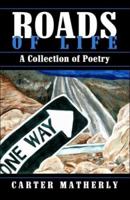 Roads of Life: A Collection of Poetry 1424142733 Book Cover