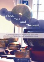 Töne, Tics und Therapie: Musiktherapeutisches Praktikum in einer Klinik für Kinder- und Jugendpsychiatrie 3842899505 Book Cover