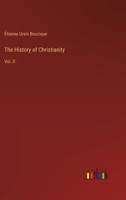 The History of Christianity: Vol. II 3385387396 Book Cover
