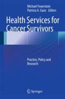 Health Services for Cancer Survivors: Practice, Policy and Research 1489993479 Book Cover