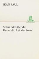 Selina oder über die Unsterblichkeit der Seele 3849530566 Book Cover