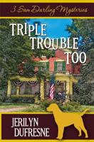 Triple Trouble Too: Sam Darling Mystery Series Box Set: Books 4 - 6 1539050599 Book Cover