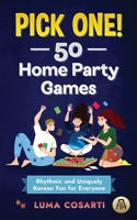 Pick one! 50 Home Party Games: Rhythmic and Uniquely Korean Fun for Everyone B0FBKMRX7J Book Cover