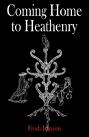 Coming Home to Heathenry B0FW4JCD3B Book Cover