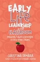 Early Life Leadership in the Classroom 1947442228 Book Cover