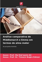 Análise comparativa de Middlemarch e Emma em termos de alma mater 6207293487 Book Cover