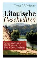 Litauische Geschichten: Ansas Und Grita + Die Schwestern + Ewe + Der Schaktarp (Vollst�ndige Ausgabe) 8027319560 Book Cover