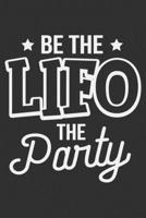 Be The LIFO The Party: Funny accounting notebook, accountant gifts for women, accountant funny gifts 6x9 Journal Gift Notebook with 125 Lined Pages 1698955898 Book Cover