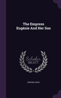 The Empress Eugnie And Her Son 1120758815 Book Cover