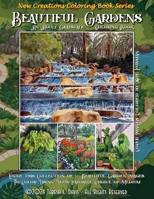 New Creations Coloring Book Series: Beautiful Gardens: An adult coloring book (coloring book for grownups) featuring a variety of beautiful garden ima 195791467X Book Cover