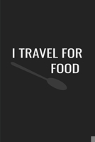 I Travel for food Funny Travel Addict Food Lover Gifts Quote Slogan Fun Gift: Gifts for Book Lovers / Reading Journal/Reading Logs & Journals 1654510025 Book Cover