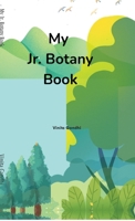 My Jr. Botany Book B0H12DSJ3L Book Cover
