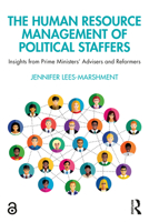 The Human Resource Management of Political Staffers: Insights from Prime Ministers' Advisers and Reformers 1032621729 Book Cover