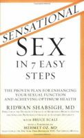 Sensational Sex in 7 Easy Steps: The Proven Plan for Enhancing Your Sexual Function and Achieving Optimum Health 1594864217 Book Cover