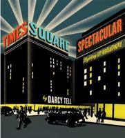 Times Square Spectacular: Lighting Up Broadway 0060884339 Book Cover