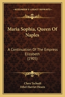 Maria Sophia, Queen of Naples 1015760694 Book Cover