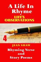 A Life In Rhyme - Life's Observations: Rhyming Verse and Story Poems 1495493121 Book Cover