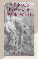 A Private's Eyeview of World War II 0738815500 Book Cover