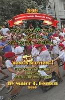 You Know You Live in Key West When...: Humorous Sayings About Key West B08GDK9KTH Book Cover