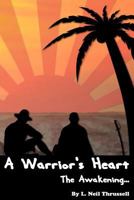 A Warrior's Heart: The Awakening 0973904240 Book Cover