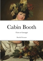 Cabin Booth: Vision on Caravaggio 1716665019 Book Cover