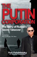 The Corporation: Russia and the KGB in the Age of President Putin 1594032467 Book Cover