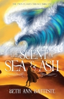The Scent of Sea and Ash: The Twin Flames Trilogy Book One B0H2VX5528 Book Cover