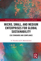 Micro, Small, and Medium Enterprises for Global Sustainability: ESG Standards and Compliance (Routledge Studies in Management, Organizations and Society) 1032991127 Book Cover