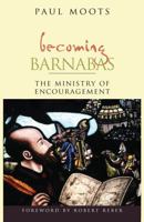 Becoming Barnabas: The Ministry of Encouragement 1566992931 Book Cover