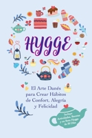 Hygge: El Arte Danés para Crear Hábitos de Confort, Alegría y Felicidad (Incluye Actividades, Recetas y un Reto Hygge de 30 Días) 9492788802 Book Cover