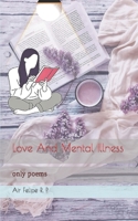 Love And Mental Illness: only poems B0BZBZWY6P Book Cover
