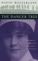 The Danger Tree : Memory, War, And The Search For A Family's Past 0802776167 Book Cover