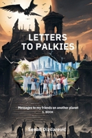 Letters To Palkies Messages To My Friends On Another Planet B0GPGDF8VH Book Cover