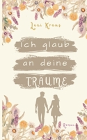 Ich glaub an deine Träume (German Edition) 3695118687 Book Cover