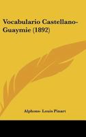 Vocabulario Castellano-Guaymie (1892) 1165748967 Book Cover