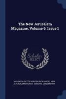 The New Jerusalem Magazine, Volume 6, Issue 1 1377241513 Book Cover