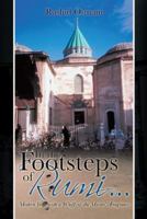 In the Footsteps of Rumi...: Modern Verse with a Whiff of the Master's Fragrance 1452582327 Book Cover