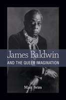 James Baldwin and the Queer Imagination 0472052349 Book Cover