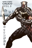 Here Comes CALICO: Ultimate Defender of Animals - Vol 3 B0FHBWNZNC Book Cover