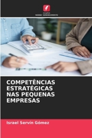 Competências Estratégicas NAS Pequenas Empresas (Portuguese Edition) 6209413498 Book Cover