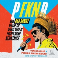 P Fkn R: How Bad Bunny Became the Global Voice of Puerto Rican Resistance B0GMY7DG69 Book Cover