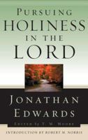 Pursuing Holiness in the Lord (Jonathan Edwards for Today's Reader) 1596380128 Book Cover