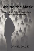 Behind the mask B0F3BC2HMM Book Cover